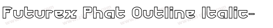 Futurex Phat Outline Italic字体转换